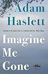 Imagine Me Gone by Adam Haslett
