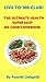 The Ultimate Health Super Easy No Cook Cookbook