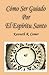 Como Ser Guiado Por El Espiritu Santo (Spanish Edition)