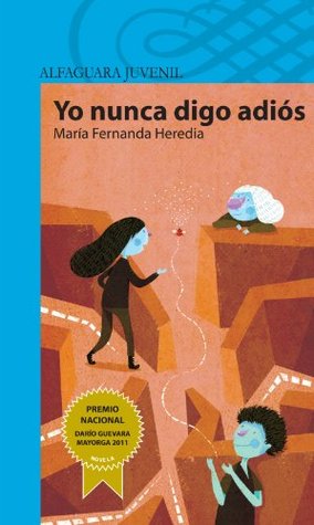 Yo nunca digo adiós (Spanish Edition)