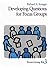 Developing Questions for Focus Groups (Focus Group Kit Book 3)