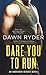 Dare You to Run (Unbroken Heroes, #2)