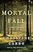 Mortal Fall by Christine Carbo