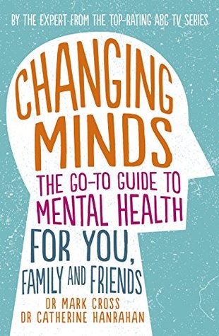 Changing Minds: The go-to Guide to Mental Health for Family and Friends (Kindle Edition)