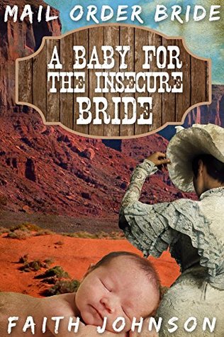 A Baby for the Insecure Bride (Frontier Babies and Brides #4)