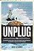UNPLUG: 26 People Share How...