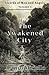 The Awakened City (Book 1 Epic Adventure) by Arturo Miriello