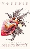 Vessels by Jessica Katoff