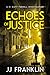 Echoes of Justice by J.J. Franklin