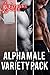 Alpha Male Variety Pack (BDSM, MMF, Vampire, BBW Billionaire)