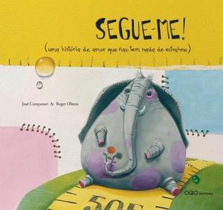 Segue-me! (uma história de amor que não tem nada de estranho)