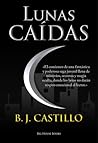 Lunas Caídas by B.J. Castillo