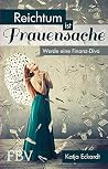 Reichtum ist Frau...