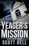 Yeager's Mission by Scott  Bell