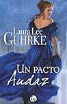 Un pacto audaz by Laura Lee Guhrke