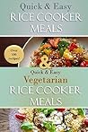 The Complete Rice Cooker Meals Cookbook Bundle: Over 100 recipes for breakfast, main dishes, soups, and desserts!