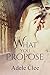 What You Propose by Adele Clee