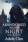 Abandoned to the Night by Adele Clee Abandoned to the Night by Adele Clee