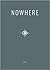 2016 Nowhere Print Annual: Literary Travel Writing, Photography and Art from Nowhere Magazine (2016)
