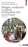 Religion, modernité et culture au Royaume-Uni et en France : 1800-1914