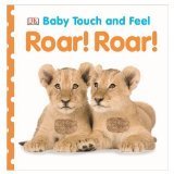 Baby Touch and Feel: Roar! Roar! (Board Book)