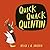 Quick Quack Quentin
