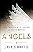 Angels: Who They Are, What ...