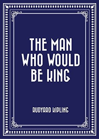 The Man Who Would Be King