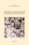 Copilăria românească by Nicoleta Roman