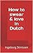 How to swear & love in Dutch