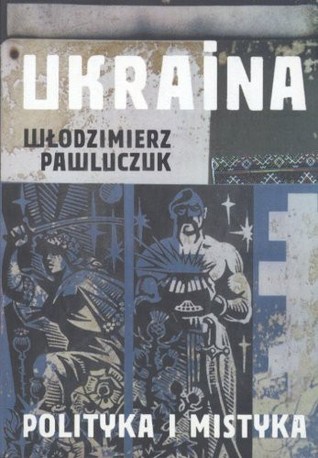 Ukraina: polityka i mistyka