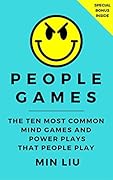 People Games: The Most Common Mind Games and Power Plays That People Play