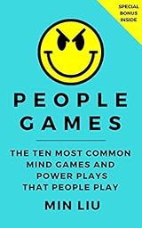 People Games: The Most Common Mind Games and Power Plays That