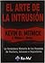 El arte de la intrusión: la verdadera historia de las hazañas de hackers, intrusos e impostores