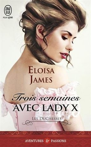 Trois semaines avec Lady X (Les Duchesses, #7)