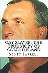 Gay Slayer : The True Story of Colin Ireland