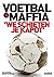 Voetbal en maffia by Tom Knipping