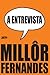 A Entrevista. Millôr Fernandes Fala À Revista Oitenta