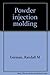 Powder injection molding