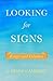 Looking for Signs: Essays a...
