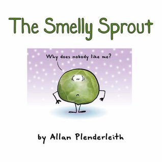 The Smelly Sprout (Hardcover)
