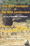 The Wild Gardener in the Wild Landscape: The Art of Naturalistic Landscaping