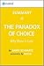 The Paradox of Choice: Summary of the Key Ideas - Original Book by Barry Schwartz: Why More Is Less