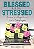 Blessed Are the Stressed