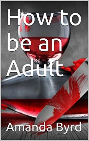 How to be an Adult (Adulting #1)