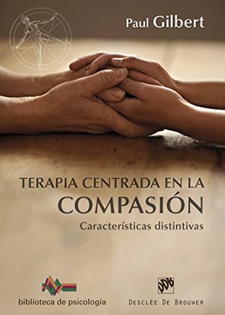 Terapia centrada en la compasión (Biblioteca de Psicología) (Spanish Edition)