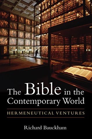 The Bible in the Contemporary World: Hermeneutical Ventures (Kindle Edition)