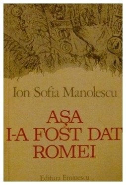 Asa i-a fost dat Romei