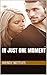 In Just One Moment (Texas Beauties Book 1)