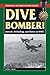 Dive Bomber!: Aircraft, Technology, and Tactics in World War II (Stackpole Military History Series)